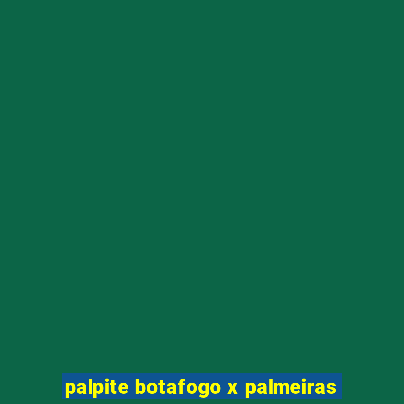 palpite botafogo x palmeiras